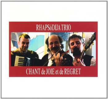Album Rhapsodija Trio: Chant De Joie Et De Regret