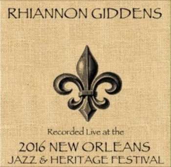 Album Rhiannon Giddens: Recorded Live At 2016 New Orleans Jazz & Heritage Festival