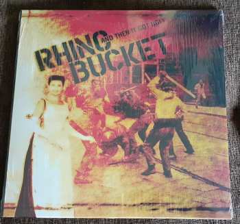 LP Rhino Bucket: And Then It Got Ugly