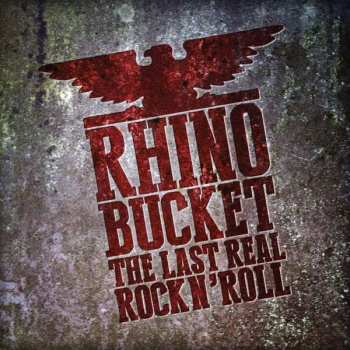 LP Rhino Bucket: The Last Real Rock´N´ Roll CLR