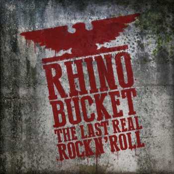 CD Rhino Bucket: The Last Real Rock N' Roll