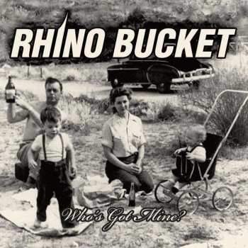 Album Rhino Bucket: Who's Got Mine