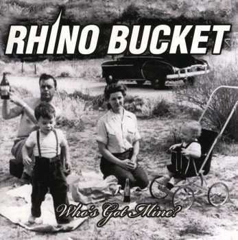 CD Rhino Bucket: Who's Got Mine