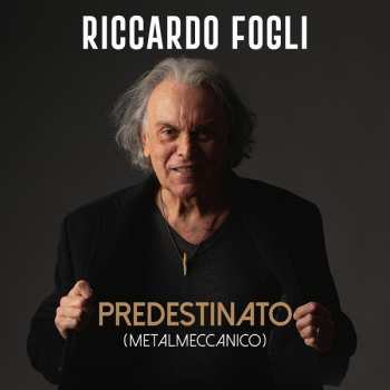 Album Riccardo Fogli: Predestinato (metalmeccanico)