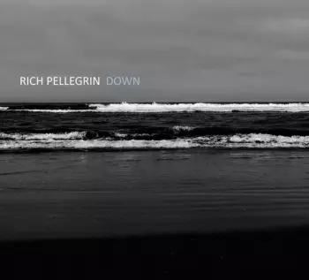 Rich Pellegrin: Down