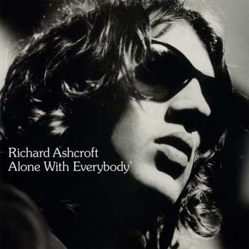 2LP Richard Ashcroft: Alone With Everybody