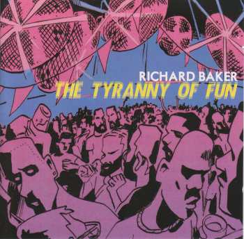 Album Richard Baker: The Tyranny Of Fun
