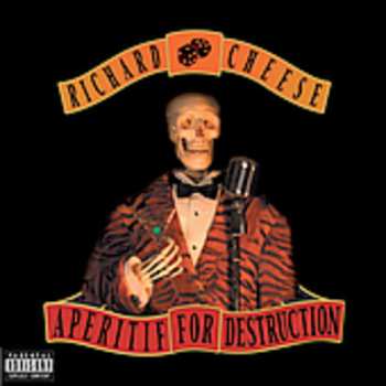 Album Richard Cheese: Aperitif For Destruction