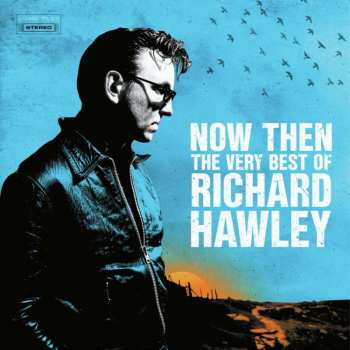2LP Richard Hawley: Now Then: The Very Best Of Richard Hawley