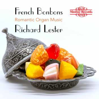 Album Richard Lester: French Bonbons: Romantic Organ Music
