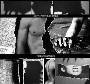 LP Richard Ramirez: Kept. Perverse. Mess.