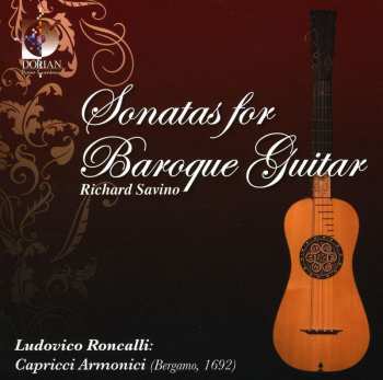 Album Ludovico Roncalli: Sonatas For Baroque Guitar / Capricci Armonici (Bergamo, 1692)