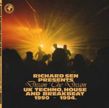 2LP Richard Sen: Dream The Dream (UK Techno, House And Breakbeat 1990-1994)