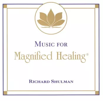 Music For Magnified Healiing