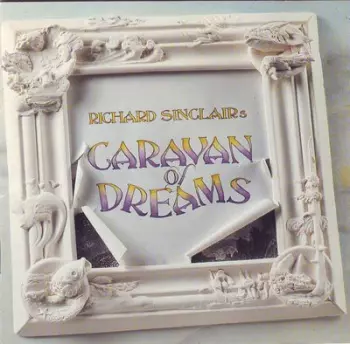 Richard Sinclair's Caravan Of Dreams: Richard Sinclair's Caravan Of Dreams