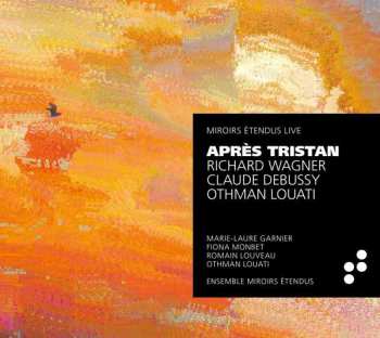 CD Richard Wagner: Ensemble Miroirs Etendus - Apres Tristan