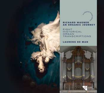CD Richard Wagner: Orgeltranskriptionen - "an Organic Journey"