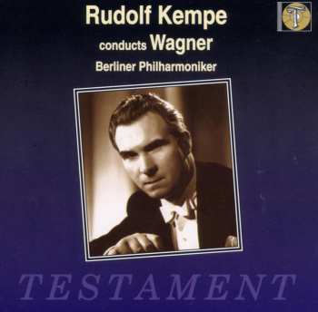 Album Berliner Philharmoniker: Rudolf Kempe Conducts Wagner