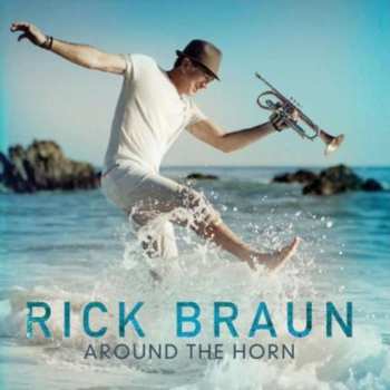 CD Rick Braun: Around The Horn