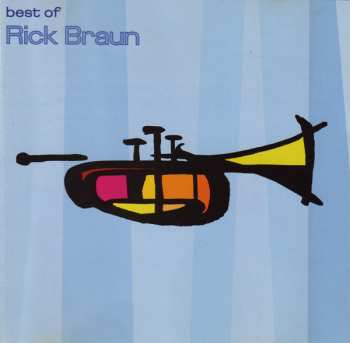 Album Rick Braun: Best Of Rick Braun