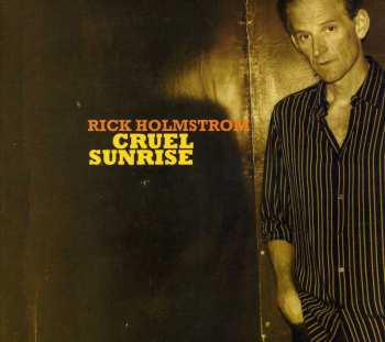 CD Rick Holmstrom: Cruel Sunrise