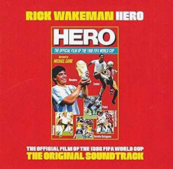 Album Rick Wakeman: Hero - The official film of the 1986 Fifa World Cup