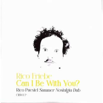 LP Rico Friebe: Can I Be With You? (Rico Puestel Summer Nostalgia Dub)