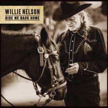 LP Willie Nelson: Ride Me Back Home
