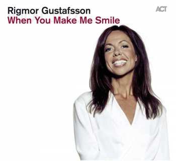 CD Rigmor Gustafsson: When You Make Me Smile