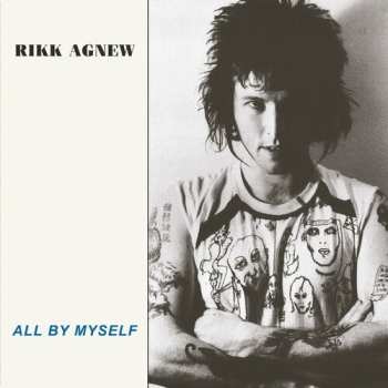LP Rikk Agnew: All By Myself