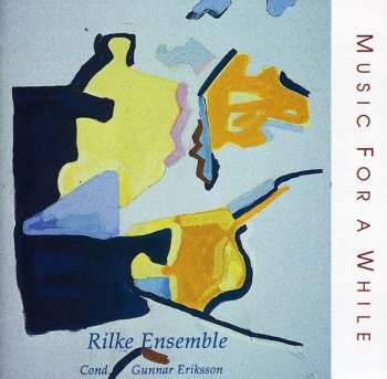 Album Rilkeensemblen: Music For A While