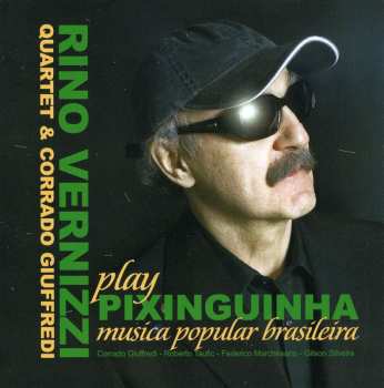 Album Corrado / Giuffredi: Rino Vernizzi Quartet & Corrado Vernizzi Play Pixinguinha (Musica Popular Brasileira) 