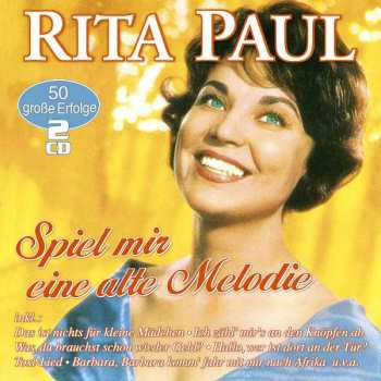 2CD Rita Paul: Spiel Mir Eine Alte Melodie