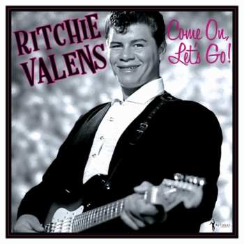 Album Ritchie Valens: Come On, Let's Go!: The Singles & More