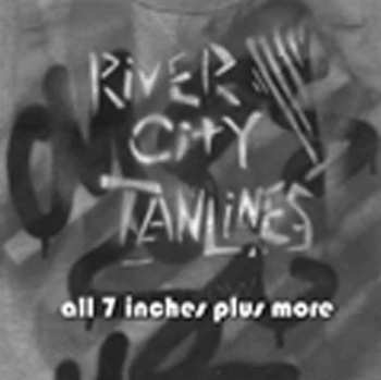 Album River City Tanlines: All 7 Inches Plus 2 More