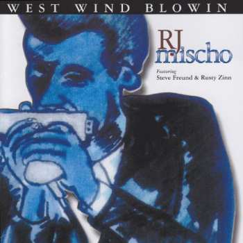 Album R.J. Mischo: West Wind Blowin 