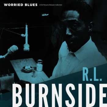 LP R.L. Burnside: Worried Blues