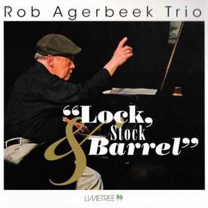 CD Rob Agerbeek Trio: Lock, Stock & Barrel