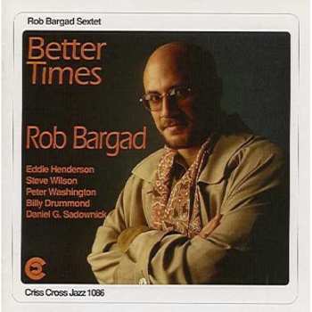 CD Rob Bargad Sextet: Better Times