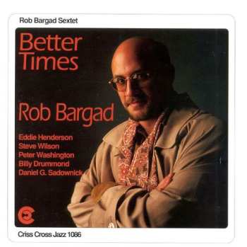 CD Rob Bargad Sextet: Better Times