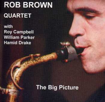 Album Rob Brown Quartet: The Big Picture