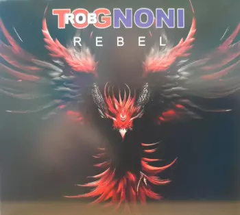 Rob Tognoni: Rebel