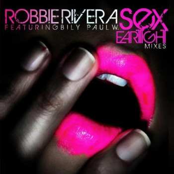 CD Robbie Rivera: Sex - Eartight Mixes