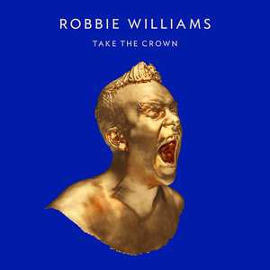 CD Robbie Williams: Take The Crown