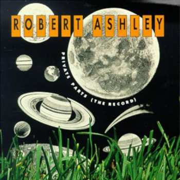 Album Robert Ashley: Private Parts