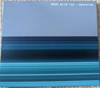 Robert Balzar Trio: Conversation