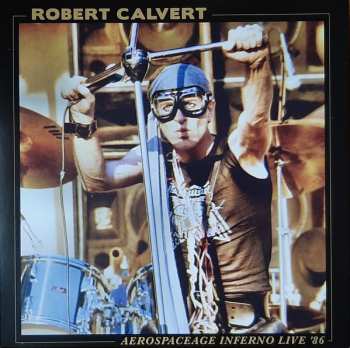 LP Robert Calvert: Aerospaceage Inferno Live '86 LTD | CLR