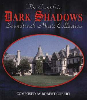 Album Robert Cobert: The Complete Dark Shadows Soundtrack Music Collection