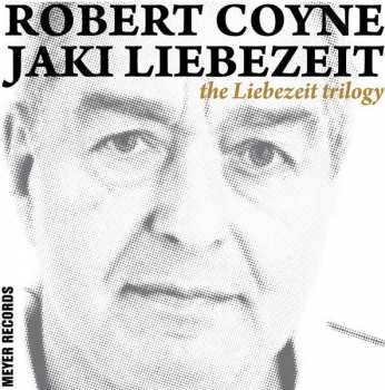 Album Robert Coyne & Jaki Liebezeit: the Liebezeit trilogy