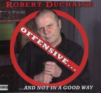 CD Robert Duchaine: Offensive... But Not In A Good Way